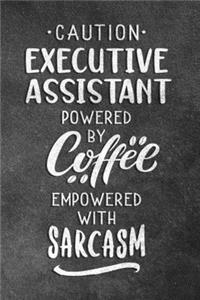 Caution Executive Assistant Powered By Coffee Empowered With Sarcasm