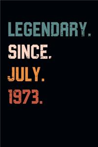 Blank Lined Journal, Notebook, Diary, Planner - Legendary Since July 1973 - 46th Birthday Gift For 46 Years Old Men and Women born in July