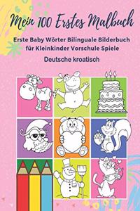 Mein 100 Erstes Malbuch Erste Baby Wörter Bilinguale Bilderbuch für Kleinkinder Vorschule Spiele Deutsche kroatisch