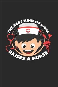 The best kind of mom raises a nurse