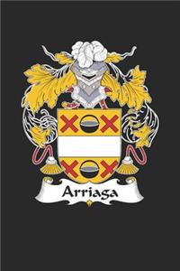 Arriaga: Arriaga Coat of Arms and Family Crest Notebook Journal (6 x 9 - 100 pages)