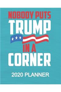 Nobody Puts Trump In A Corner - 2020 Planner
