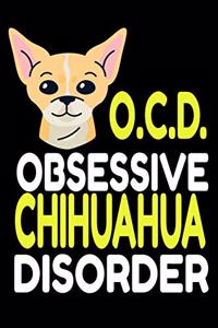 O.C.D. Obsessive Chihuahua Disorder