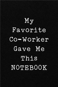 My Favorite Co-Worker Gave Me This NOTEBOOK