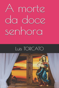 morte da doce senhora