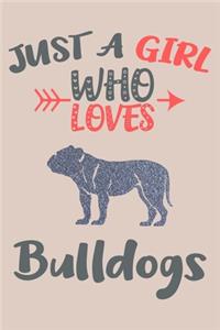 Just A Girl Who Loves Bulldogs Journal