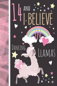 14 And I Believe In Dancing Llamas: College Ruled Llama Gift For Girls Age 14 Years Old - Writing School Notebook To Take Classroom Teachers Notes