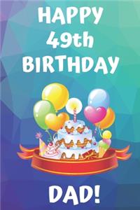 HAPPY 49th BIRTHDAY DAD!