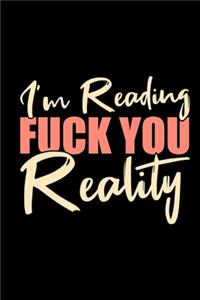 I'm Reading Fuck You Reality