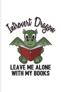 Introvert Dragon Leave Me Alone With My Books