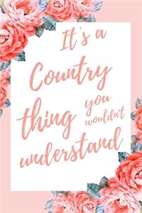 It's a Country Thing You Wouldn't Understand: 6x9" Dot Bullet Notebook/Journal Funny Gift Idea For Cowboy, Country Boys