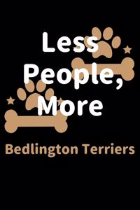 Less People, More Bedlington Terriers