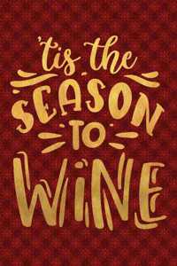 Tis The Season To Wine