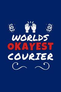 Worlds Okayest Courier