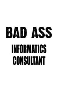 Bad Ass Informatics Consultant