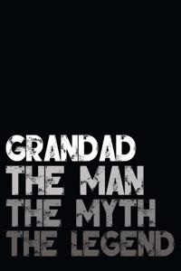 Grandad The Man The MYTH The Legend
