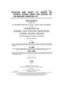 Clearwater Basin Project Act, Arapaho and Roosevelt National Forests Land Exchange Act, and Highlands Conservation Act