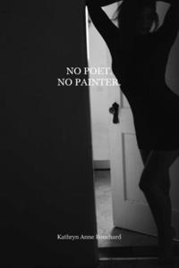 No Poet. No Painter.