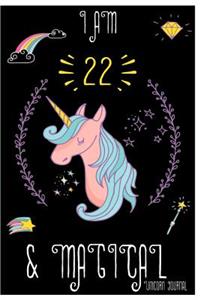 I Am 22 and Magical: Cute Unicorn Journal Lined Blank Notebook and Happy Birthday Notebook for 22 Year Old Girls, Cute Unicorn Birthday Journal Birthday Gift for 22nd Birthday