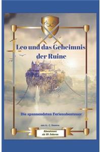 Leo Und Das Geheimnis Der Ruine: Die Spannendsten Ferienabenteuer