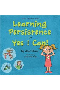 Learning Persistence Or Yes I Can!