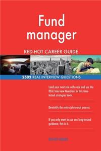 Fund manager RED-HOT Career Guide; 2502 REAL Interview Questions