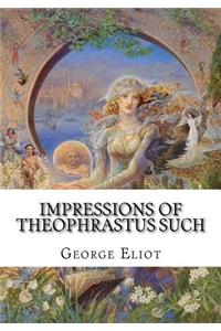 Impressions of Theophrastus Such