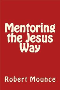 Mentoring the Jesus Way