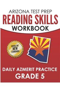 ARIZONA TEST PREP Reading Skills Workbook Daily AzMERIT Practice Grade 5
