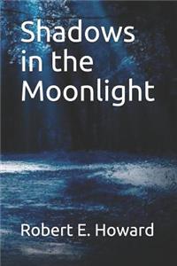 Shadows in the Moonlight