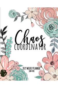 Chaos Coordinator 2019 Weekly Planner Jan-Dec
