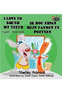 I Love to Brush My Teeth Ik hou ervan mijn tanden te poetsen