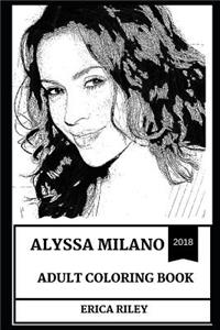 Alyssa Milano Adult Coloring Book: Melrose Place and Charmed Star, Beautiful Actress and Political Activist Inspired Adult Coloring Book