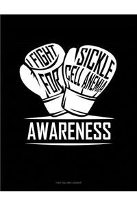 I Fight for Sickle Cell Anemia Awareness: Unruled Composition Book