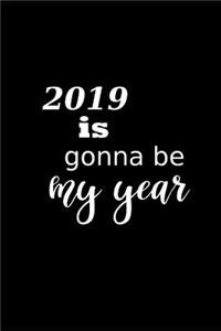 2019 Daily Planner 2019 Is Gonna Be My Year Plans 384 Pages