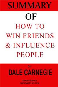 Summary of How to Win Friends & Influence People by Dale Carnegie