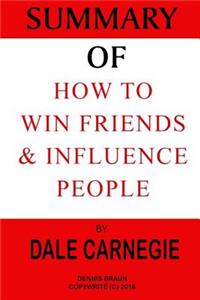 Summary of How to Win Friends & Influence People by Dale Carnegie