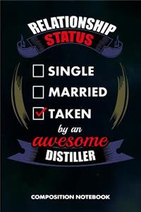 Relationship Status Single Married Taken by an Awesome Distiller