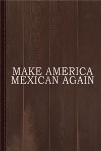 Make America Mexican Again Journal Notebook