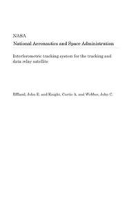 Interferometric Tracking System for the Tracking and Data Relay Satellite