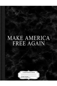 Make America Free Again Composition Notebook