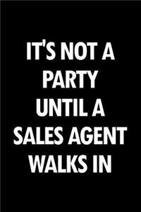 It's Not a Party Until a Sales Agent Walks in