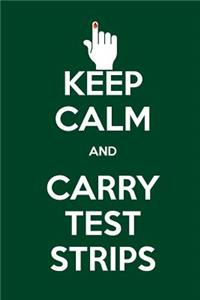 Keep Calm and Carry Test Strips
