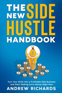 THE NEW SIDE HUSTLE HANDBOOK: TURN YOUR