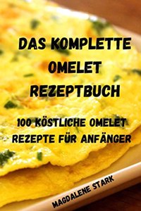 Das Komplette Omelet Rezeptbuch