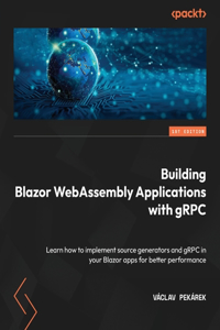 Building Blazor WebAssembly Applications with gRPC