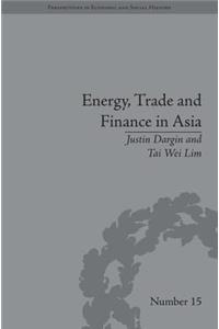 Energy, Trade and Finance in Asia