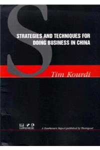 Strategies and Techniques for Doing Business in China