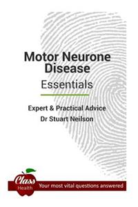 Motor Neurone Disease - Essentials