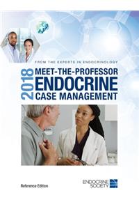 2018 Meet-the-Professor Endocrine Case Management
